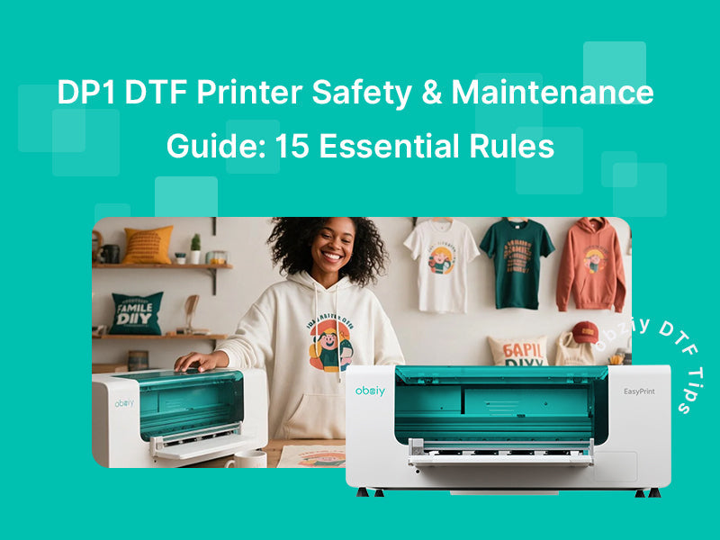 DP1 DTF Printer Safety & Maintenance Guide: 15 Essential Rules