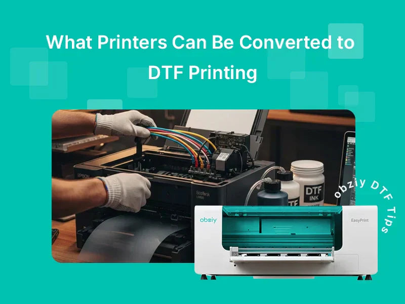 DTF Printer Conversion Guide: Which Printers Can Be Converted & How to Do It | obziy