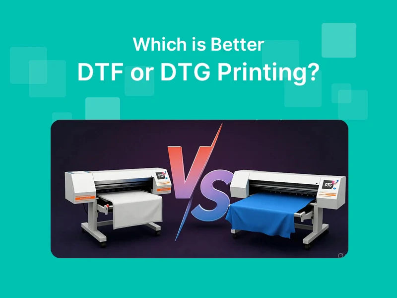 Which is Better, DTF or DTG Printing?