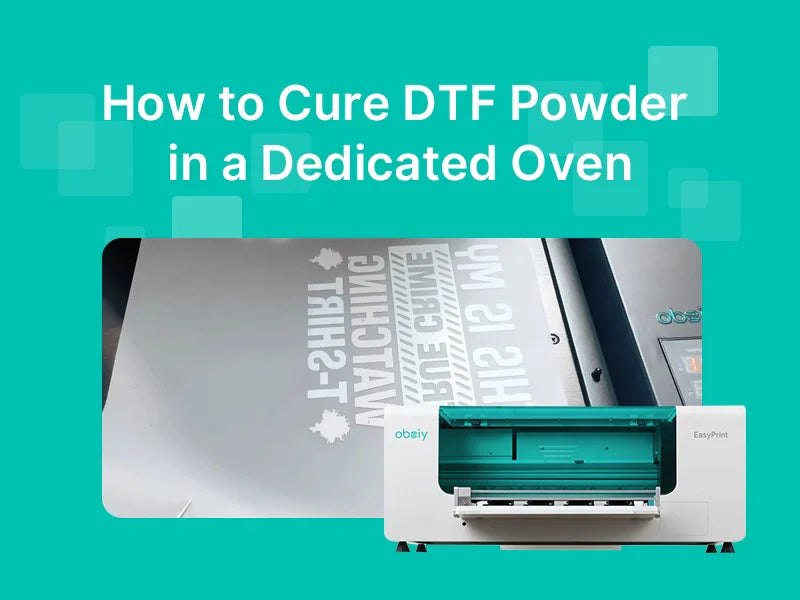 How to Cure DTF Powder in a Dedicated Oven